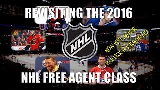 Revisiting the 2016 NHL Free Agent Class [upl. by Grannias822]