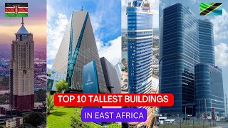 Top 10 Tallest Buildings in East Africa 2022  Nairobi vs Dar es salaam [upl. by Chandos]