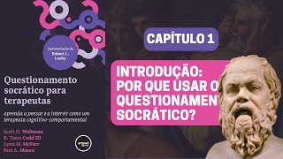 Introdução Por que usar o questionamento socrático  Resumo por Capítulo [upl. by Kelly]