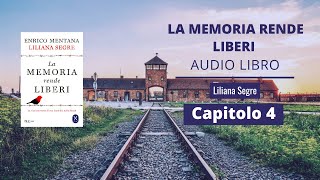 Liliana Segre  LA MEMORIA RENDE LIBERI Audiolibro  Capitolo 4 [upl. by Kosse440]