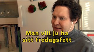 Man vill ju ha sitt fredagsfett Grotesco [upl. by Ravahs]