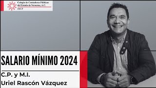 Salario Mínimo 2024  CPC y MI Uriel Rascón Vázquez [upl. by Nolie685]