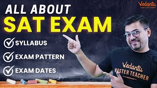 All About SAT Exam 2023  Exam Dates Admission Exam Pattern Syllabus  Harsh Sir VedantuMath [upl. by Rodenhouse]