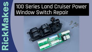 100 Series Land Cruiser Power Window Switch Repair [upl. by Razatlab767]