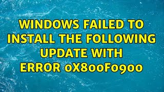 Windows failed to install the following update with error 0x800f0900 4 Solutions [upl. by Svetlana]