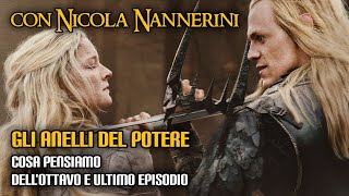 Gli Anelli del Potere cosa pensiamo dellottavo e ultimo episodio con Nicola Nanneriini [upl. by Guzel]