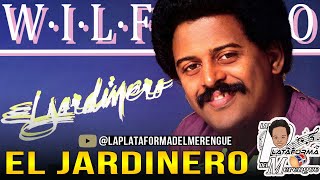 WILFRIDO VARGAS EL JARDINERO [upl. by Accem]