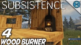 Subsistence  EP 4  Wood Burner  Lets Play Subsistence Gameplay S4 [upl. by Alak]