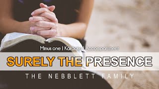 Surely The Presence  Accompaniment  The Nebblett Family [upl. by Annekam]