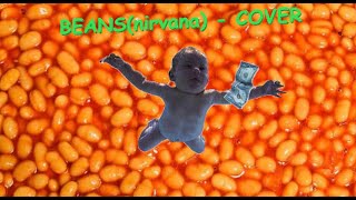 Beans Nirvana Cover [upl. by Otir]