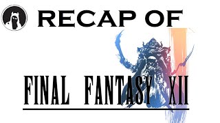 The ULTIMATE Recap of Final Fantasy XII RECAPitation ffxii ff12 [upl. by Inneg215]