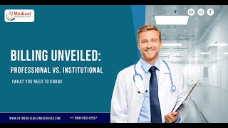 Billing Unveiled Professional vs Institutional What You Need to Know  247medicalbillingservices [upl. by Nerti]