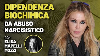 Dipendenza biochimica da abuso narcisistico  con la biologa Elisa Mapelli Mozzi [upl. by Ahseuqal755]