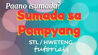 SUMADA sa POMPYANG  STLHWETENG TUTORIALS [upl. by Galer]