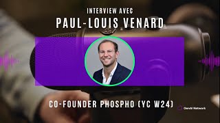 Rencontre avec PaulLouis Venard cofondateur amp CEO de phospho YC W23 [upl. by Blasius349]