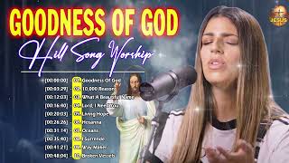 Goodness Of God ✝ Special Hillsong Worship Songs Playlist 2024 ✝ Worship Songs With Lyrics [upl. by Hairahs]