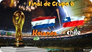 Brasil 2014  Holanda vs Chile  Grupo B   SIMULACIÓN COMPLETA [upl. by Rabjohn]