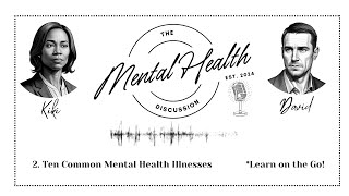 Ten Common Mental Health Illnesses The Mental Health Discussion e2 [upl. by Engle352]