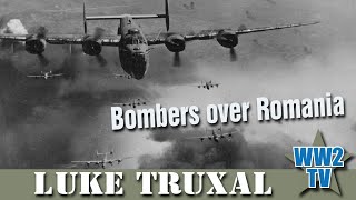 Bombers over Romania  Ploesti and Beyond [upl. by Kavanagh]