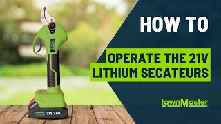 HOW TO Operate the 21V LawnMaster Lithium Secateurs [upl. by Noral]