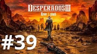 Desperados III ep 39  Krew i piach p6👍🙌👌 Bez komentarza [upl. by Gayle912]