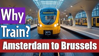 Journey from Amsterdam to Brussels by Train  Why Trains are Best [upl. by February]