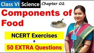 Components of Food Exercises amp Question Answers  Class 6 Science Chapter 2 Question Answer [upl. by Yerrok880]