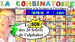 La combinatoire  Apprendre le son des 26 lettres de l’alphabet  2 [upl. by Hyde133]