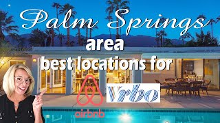 5 Best Areas for Short Term Vacation Rentals in The Palm Springs Area [upl. by Anerehs]