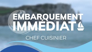 EMBARQUEMENT IMMEDIAT  Chef cuisinier [upl. by Revned9]