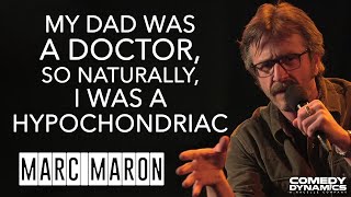 Marc Marons Dad Was A Doctor So He Grew Up A Hypochondriac [upl. by Elson]