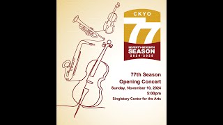 CKYO 77th Season Opening Concert  November 10 2024 [upl. by Tidwell]