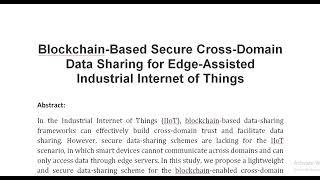 Blockchain Based Secure Cross Domain Data Sharing for Edge Assisted Industrial Internet of Things [upl. by Jonette]