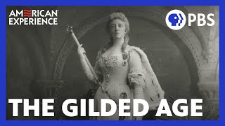 The Gilded Age  Full Documentary  AMERICAN EXPERIENCE  PBS [upl. by Atoked]