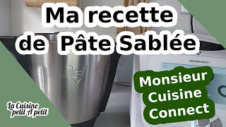 MA RECETTE DE PATE SABLEE avec le Monsieur Cuisine Connect 😀 [upl. by Dempstor]