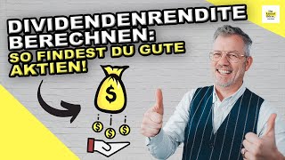 Dividendenrendite berechnen So findest Du lukrative Aktien Dividendenrendite  einfach erklärt [upl. by Bellew]