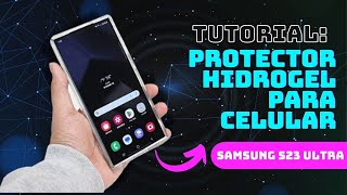 Tutorial como poner protector Hidrogel a celulares samsung s23 ultra  s24 ultra u otros [upl. by Rosecan]