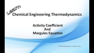 Activity Coefficient Margules Equation [upl. by Gwenore]