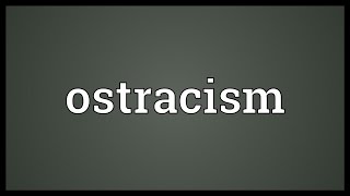 Ostracism Meaning [upl. by Enrichetta]