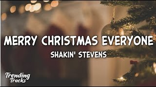 Shakin Stevens  Merry Christmas Everyone Lyrics 🎄 [upl. by Nurse]