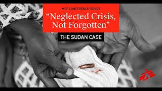 Conference series quotNeglected Crisis Not Forgottenquot 1 The Sudan Case [upl. by Zetrauq]