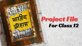 Bhartiya Itihas Hindi Project File For Class 12th  Class 12 Project File  Old Look 2024 [upl. by Atinuj]