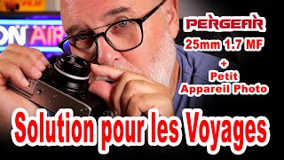 Objectif Pergear 25mm 17  Petit Appareil Photo  Solution pour Voyages  EN FRANÇAIS [upl. by Neliac]