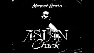 Magnet Brain  Asian Chick Official Video [upl. by Nomaj66]