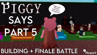 MINI BOSS PIGGY SAYS PART 5 PIGGY BUILD MODE [upl. by Mouldon]