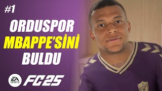 ORDUSPOR MBAPPE SÄ°NÄ° BULDU  EA FC 25 ORDUSPOR OYUNCU KARÄ°YERÄ° 1 [upl. by Laband]