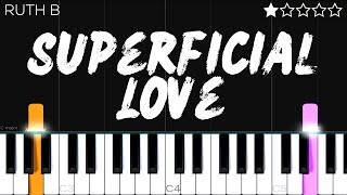 Ruth B  Superficial Love  EASY Piano Tutorial [upl. by Franklyn]