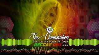 The Chainsmokers  Dont Let Me Down ft Daya Reggae Rmx 2023 [upl. by Viveca]