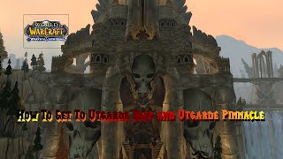 How To Get To WoW Instance Utgarde Keep and Utgarde Pinnacle [upl. by Wons]