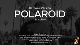 Polaroid  Jonas Blue Liam Payne amp Lennon Stella Karaoke Version [upl. by Mufi]